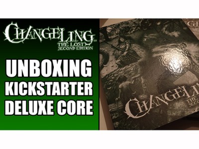 Unboxing of Changeling the Lost 2nd Edition Kickstarter Deluxe&nbsp;Corebook
