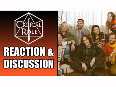 A Critical Role Reaction & Discussion&nbsp;Video