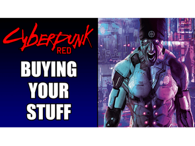 Cyberpunk Red: Buying Your Stuff – Creating Your First Edgerunner (Part 4 of&nbsp;4)